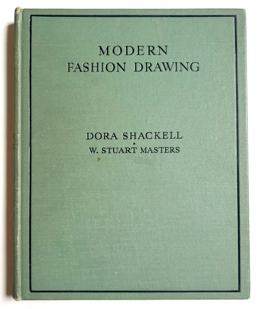 Modern Fashion Drawing: A guide to the profession and a textbook for beginner, free-lance, and practising artist: covering the whole field of modern fashion illustration