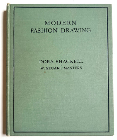 Modern Fashion Drawing: A guide to the profession and a textbook for beginner, free-lance, and practising artist: covering the whole field of modern fashion illustration