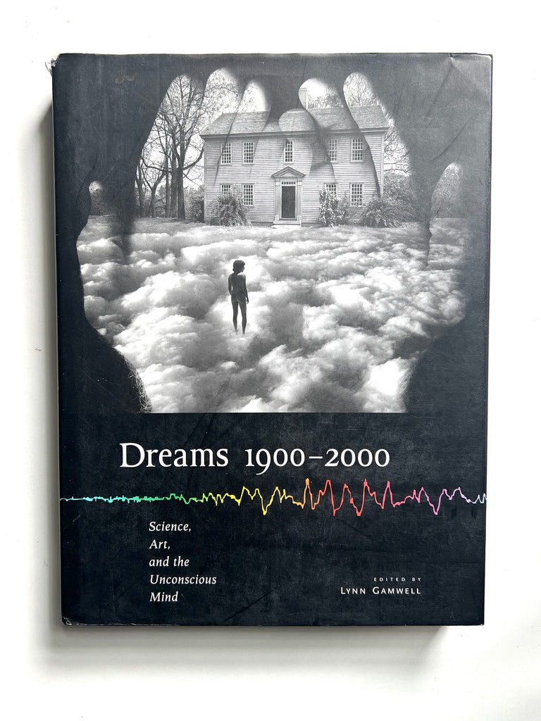 Dreams 1900-2000: Science, Art, and the Unconscious Mind 