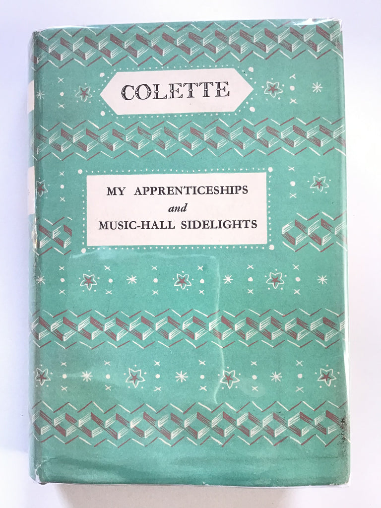 My Apprenticeships and Music-Hall Sidelights by Colette