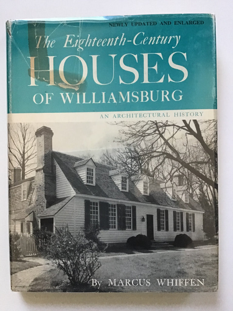 The Eighteenth Century Houses of Williamsburg