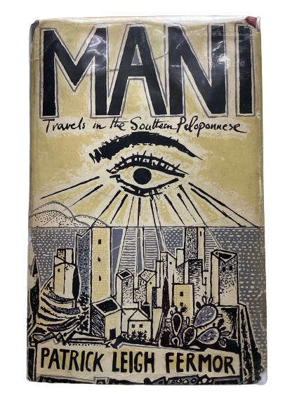 Mani : Travels in the Southern Peloponnese by Patrick Leigh Fermor