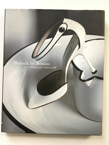 Blahnik by Boman  Shoes, Photographs, Conversation
