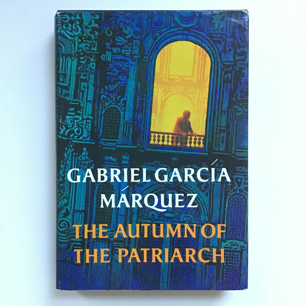 The Autumn of the Patriarch by Gabriel Garcia Marquez
