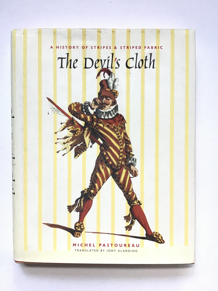 The Devil's Cloth : A History of Stripes & Striped Fabric