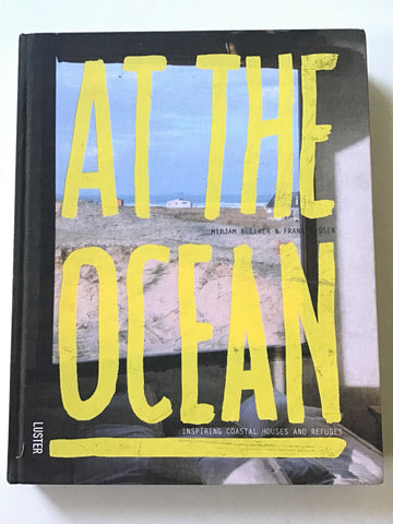 At The Ocean : Inspiring Coastal Houses and Refuges