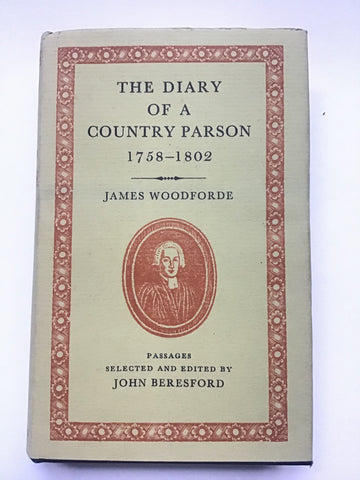 The Diary of a Country Parson 1758-1802 by James Woodforde