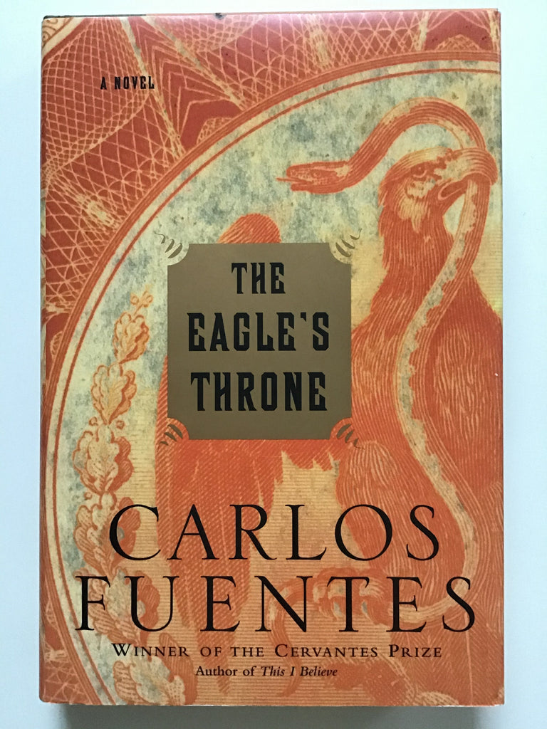 The Eagle's Throne by Carlos Fuentes