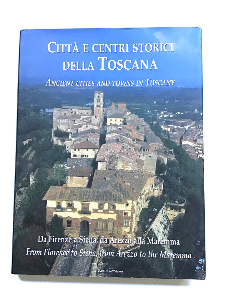 Città e centri storici della Toscana / Ancient Cities and Towns in Tuscany
