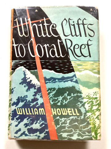 White Cliffs to Coral Reef by William Howell