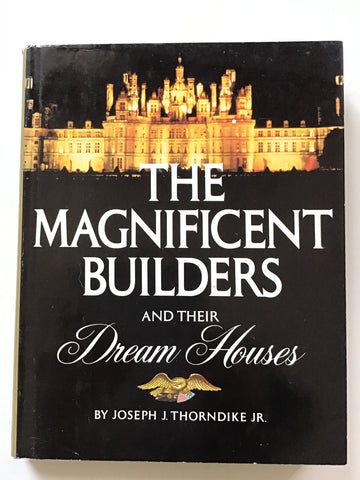 The Magnificent Builders and their Dream Houses