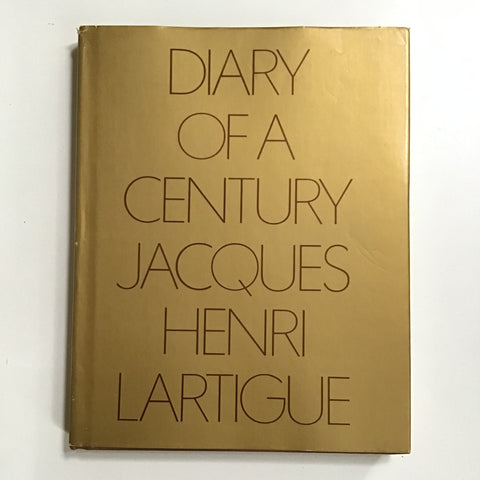 Diary of a Century by Jacques-Henri Lartigue