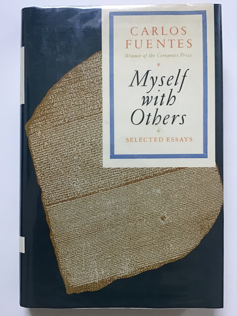Myself with Others - Selected Essays  by Carlos Fuentes
