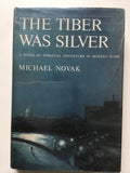 The Tiber was Silver by Michael Novak