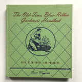 The Old-Time, Blue-Ribbon Gardener's Handbook
