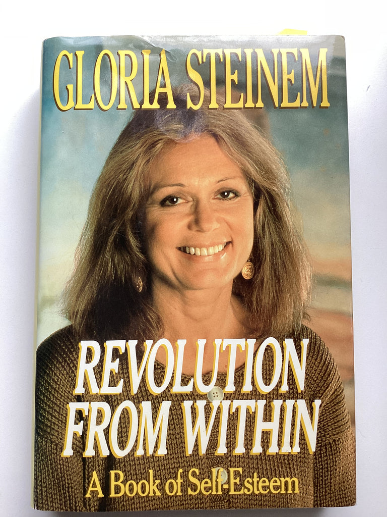 Gloria Steinem : Revolution From Within