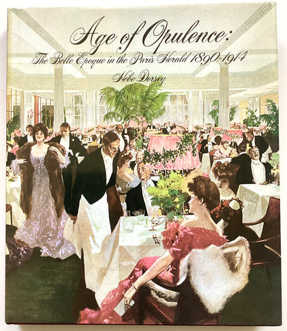 The Age of Opulence : The Belle Epoch in the Paris Herald 1890-1914