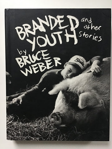 Branded Youth and other Stories by Bruce Weber