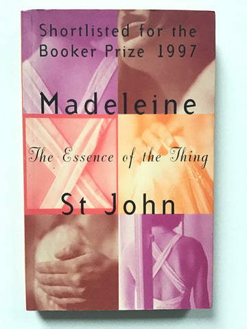 The Essence of the Thing by Madeleine St John