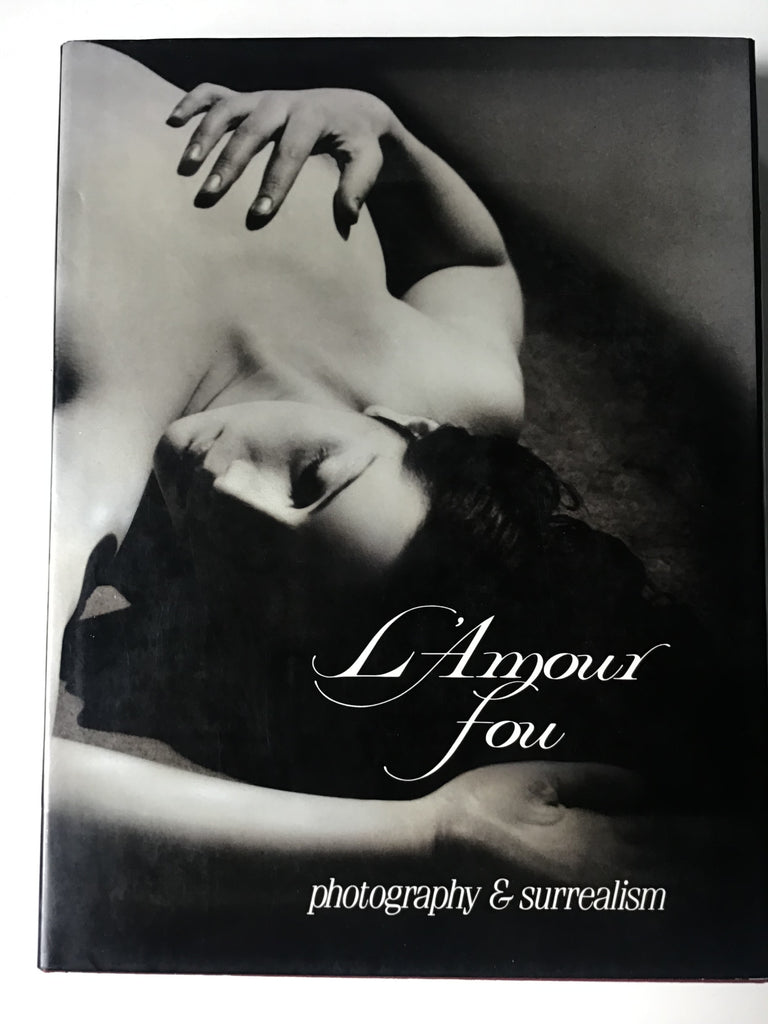 L'Amour Fou : Photography and Surrealism