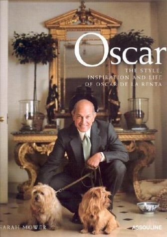 Oscar: The Style Inspiration and Life of Oscar De La Renta