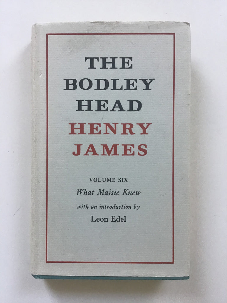 What Maisie Knew by Henry James Bodley Head