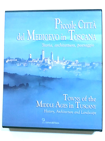 Towns of the Middle Ages in Tuscany : History, Architecture and Landscape