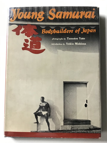 Young Samurai : Bodybuilders of Japan yukio mishima tamotsu Yato
