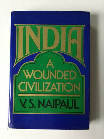 India : A Wounded Civilization by V. S. Naipaul