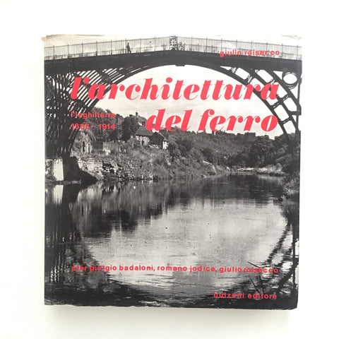 L'Architettura del Ferro : L'Inghilterra 1688-1914