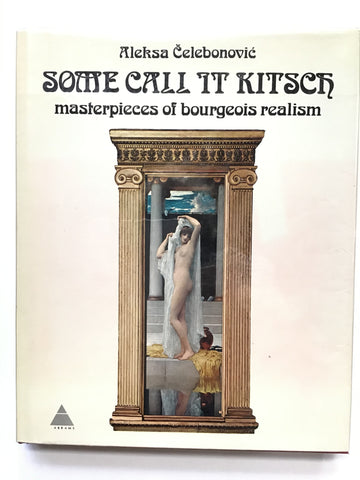 Some Call it Kitsch : Masterpieces of Bourgeois Realism