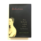 Seductress : Women who Ravished the World and their Lost Art of Love