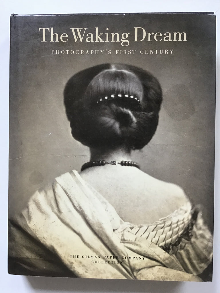 The Waking Dream : Photography's First Century