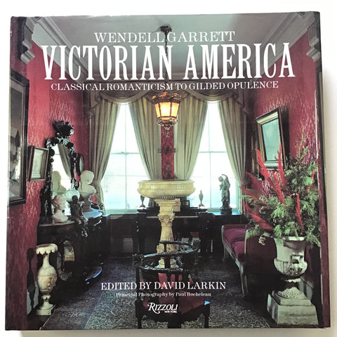 Victorian America : Classical Romanticism to Gilded Opulence