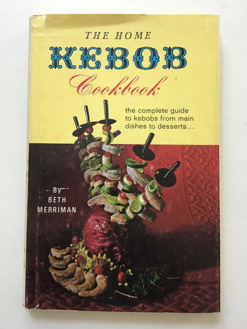 The Home Kebob Cookbook
