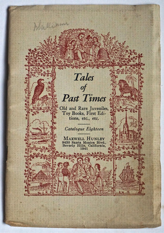 Tales of Past Times: Old and Rare Juveniles, Toy Books, First Editions, etc., etc. Maxwell Hunley
