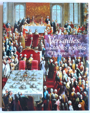 Versailles et les tables royales en Europe