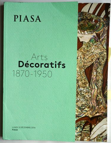 Piasa : Arts Decoratifs 1870 - 1950