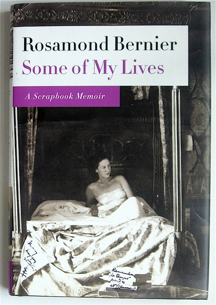 Some of My Lives: A Scrapbook Memoir by Rosamond Bernier