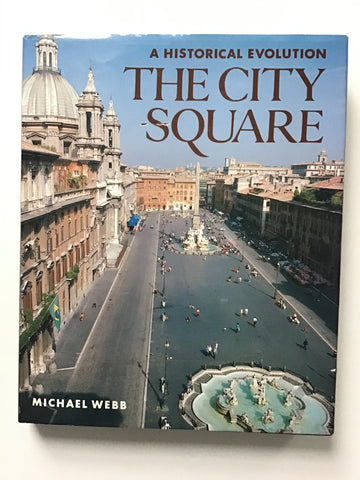 The city Square a historical evolution michael webb