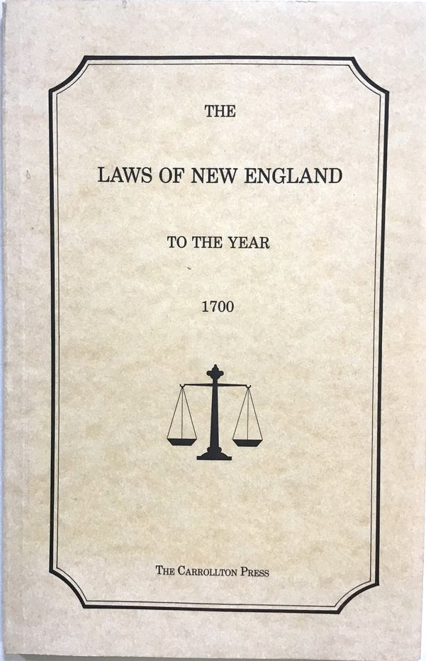 The Laws of New England to the Year 1700