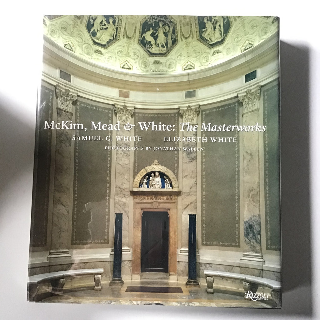 McKim, Mead & White : The Masterworks by Samuel G. White and Elizabeth White