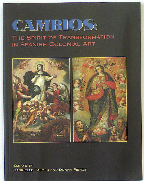Cambios: The Spirit of Transformation in Spanish Colonial Art