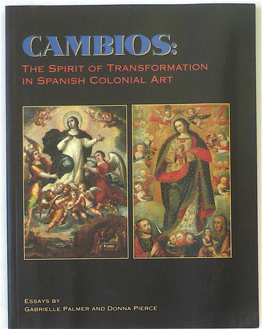 Cambios: The Spirit of Transformation in Spanish Colonial Art