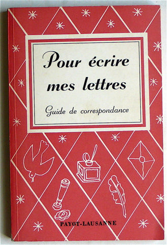 Pour ecrire mes lettres: guide de correspondance