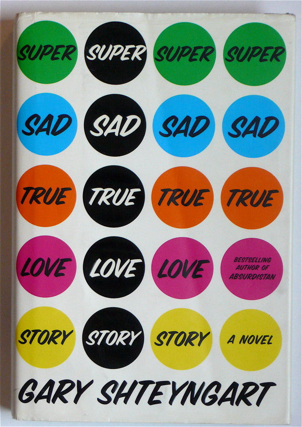 Super Sad True Love Story by Gary Shteyngart--Autographed copy
