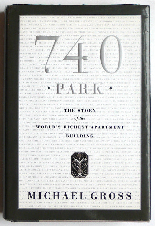 740 Park: The Story of the World's Richest Apartment Building  Michael Gross