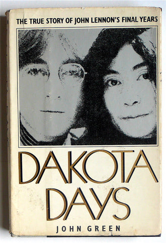 Dakota Days: The True Story of John Lennon's Final Years