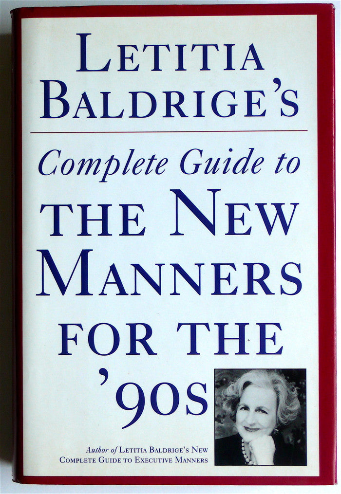 Letitia Baldrige's Complete Guide to The New Manners for the '90s