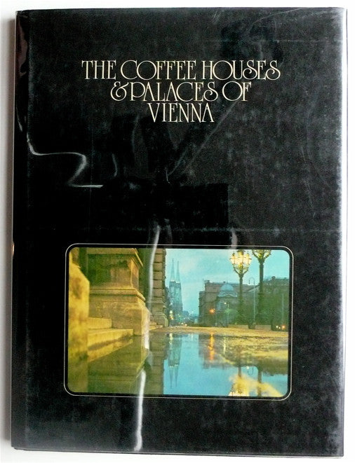 The Coffee Houses and Palaces of Vienna